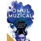 Omul muzical. O istorie a vietii pe Pamant - Michael Spitzer