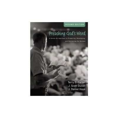 Preaching God&amp;#039;s Word, Second Edition: A Hands-On Approach to Preparing, Developing, and Delivering the Sermon foto