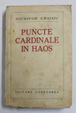 PUNCTE CARDINALE IN HAOS de NICHIFOR CRAINIC, EDITIA A I - A