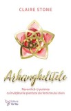 Cumpara ieftin Arhanghelitele. Revendica-ti puterea cu unvataturile pierdute ale femininului divin/Stone Claire