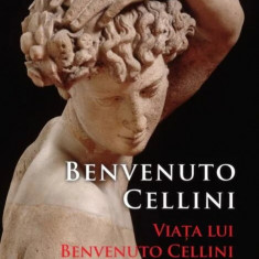 Viata lui Benvenuto Cellini scrisa de el insusi