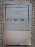 C. RADULESCU-MOTRU - TIMP SI DESTIN (1940, prima editie)