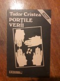 Portile verii - Tudor Cristea, autograf / R5P3S, Alta editura