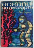 Oceanul ne asteapta - Boris Leapunov - Carte de calatorie, beletristica