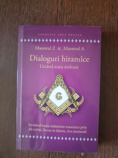 Maestrul Z &amp; Maestrul A - Dialoguri hiramice. Urcand scara melcata