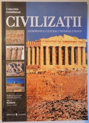 CIVILIZATII, PATRIMONIUL CULTURAL UNIVERSAL UNESCO, EUROPA, VOL. II de MARCO CATTANEO, JASMINA TRIFONI , 2004 foto