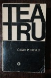 TEATRU - CAMIL PETRESCU