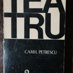 TEATRU - CAMIL PETRESCU