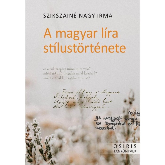 A magyar l&iacute;ra st&iacute;lust&ouml;rt&eacute;nete - Szikszain&eacute; Nagy Irma