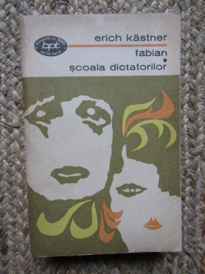 Fabian. Scoala dictatorilor - Erich Kastner foto