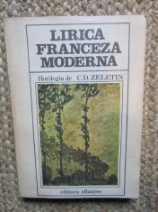 Lirica Franceza Moderna - Florilegiu C.D. Zeletin, Albatros 1980, Poezie, Antologie, Limba Romana