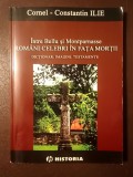 Cornel-Constantin Ilie - &Icirc;ntre Bellu și Montparnasse: rom&acirc;ni celebri &icirc;n fața morții (dicționar, imagini, testamente)