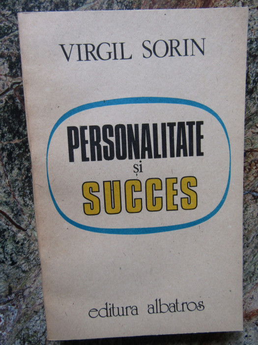 PERSONALITATE SI SUCCES-VIRGIL SORIN