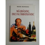 MA HRANESC DECI SLABESC - Michel Montignac