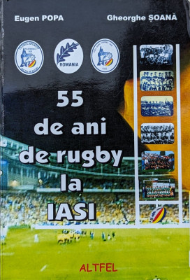 55 De Ani De Rugby La Iasi - Eugen Popa, Gheorghe Soana ,559907 foto