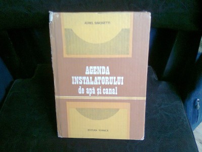 AGENDA INSTALATORULUI DE APA SI CANAL - AUREL SIMONETTI foto