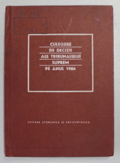 CULEGERE DE DECIZII ALE TRIBUNALULUI SUPREM PE ANUL 1986 , APARUTA 1988 foto