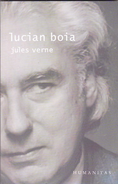 LUCIAN BOIA - JULES VERNE PARADOXURILE UNUI MIT