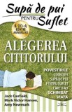 Supa de pui pentru suflet. Alegerea cititorului - Jack Canfield, Mark Victor Hansen, Amy Newmark