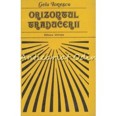 Orizontul Traducerii - Gelu Ionescu