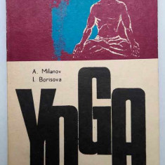 Yoga - A. Milanov, I. Borisova, ilustratii alb-negru, Editura Stadion, 1972