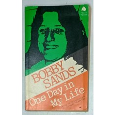 ONE DAY IN MY LIFE by BOBBY SANDS, ( HIS IRISH REPUBLICAN ACTIVITIES ) , 1983