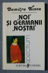 Dumitru Hincu - &amp;quot;Noi&amp;quot; ?i germanii &amp;quot;no?tri&amp;quot; (1800-1914). Un studiu imagologic... foto