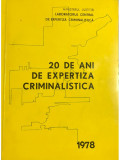 Nicolae Dan (red.) - 20 de ani de expertiza criminalistica (editia 1979)