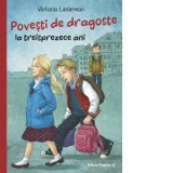 Povesti de dragoste la treisprezece ani - Antoaneta Olteanu, Viktoria Lederman