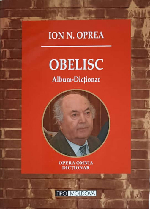 OBELISC. ALBUM-DICTIONAR-ION N. OPREA