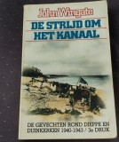 De Strijd om het kanaal &ndash; John Wingate Brosata, format de buzunar (11 x18cm) 189 pg. Carte neerlandeza despre Cel de-al Doilea Razboi Mondial Olanda