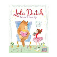 Lola Dutch: When I Grow Up