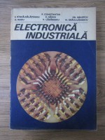 S. Birca-Galateanu - Electronica industriala