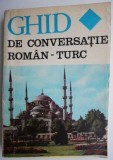 Ghid Conversatie Roman-Turc, Seit A. Muretcea &amp; Al. Gheorghiu - Curs de Limba Turca, Editie Noua/Anticariat
