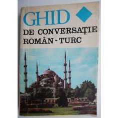 Ghid de conversatie roman-turc &ndash; Seit A. Muretcea, Al. Gheorghiu