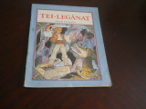 TEI-LEGANAT- 1985 -ILUSTRATII GYORGY MIHAIL, Ion Creanga