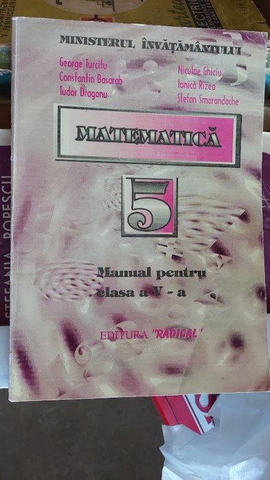 MATEMATICA CLASA A V A TURCITU BASARAB , RIZEA ,SMARANDACHE GHICIU