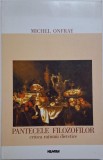 Pantecele filozofilor. Critica ratiunii dietetice &ndash; Michel Onfray - Filosofie