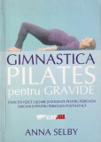 Anna Selby - Gimnastica Pilates pentru Gravide