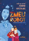 Zmeu Robot - Ioana Nicolaie - Carte Copii, Povesti