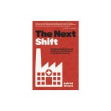 The Next Shift: The Fall of Industry and the Rise of Health Care in Rust Belt America