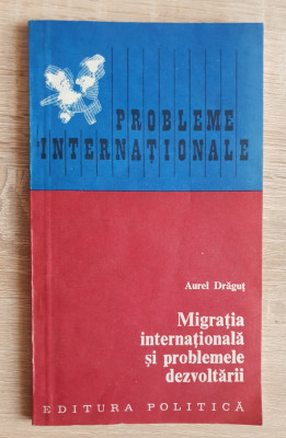 Migrația internațională și problemele dezvoltării - Aurel Drăguț foto