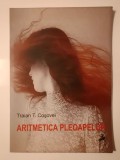 Traian T. Coșovei - Aritmetica pleoapelor
