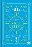 Micul prinț. Biblioteca pentru copii - Hardcover - Antoine de Saint-Exup&eacute;ry - Litera