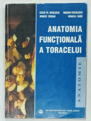 ANATOMIA FUNCTIONALA A TORACELUI de CEZAR TH. NICULESCU ...MIHAELA BANU , 2001 foto