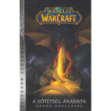 World of Warcraft: A S&ouml;t&eacute;ts&eacute;g &aacute;radata - Aaron Rosenberg