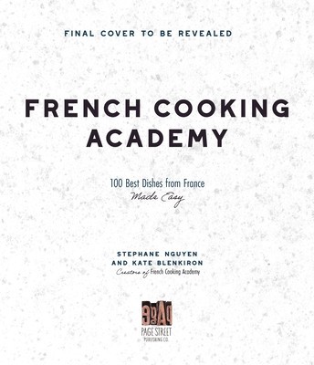 French Cooking Academy: 100 Best Dishes from France Made Easy foto