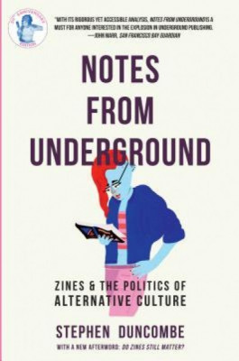 Notes from Underground: Zines and the Politics of Alternative Culture foto