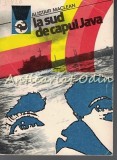 La Sud de Capul Java - Alistair MacLean, Editura Meridiane 1979, Roman de Aventuri