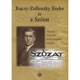 Bajcsy-Zsilinszky Endre &eacute;s a Sz&oacute;zat - V&aacute;logat&aacute;s 1919-1926 k&ouml;z&ouml;tt megjelent &iacute;r&aacute;saib&oacute;l - Z&eacute;t&eacute;nyi Zsolt
